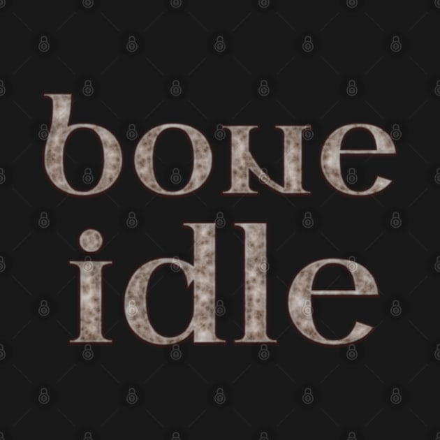 Bone Idle - Bone Letters by SolarCross