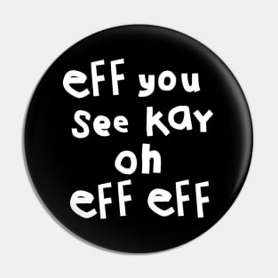 Eff You See Kay Oh Eff Eff Pin