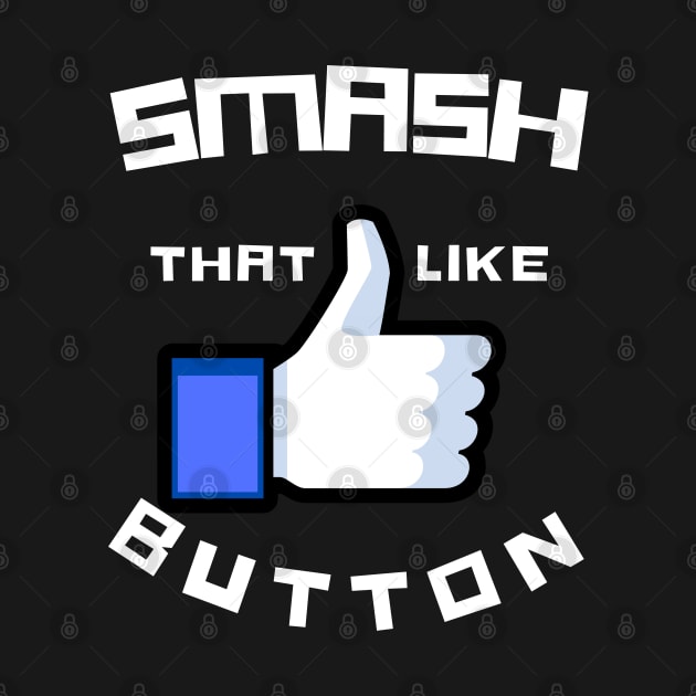 SMASH that LIKE Button by TJWDraws