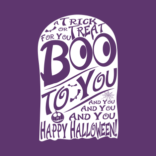 Boo To You Ghost - Happy Halloween T-Shirt