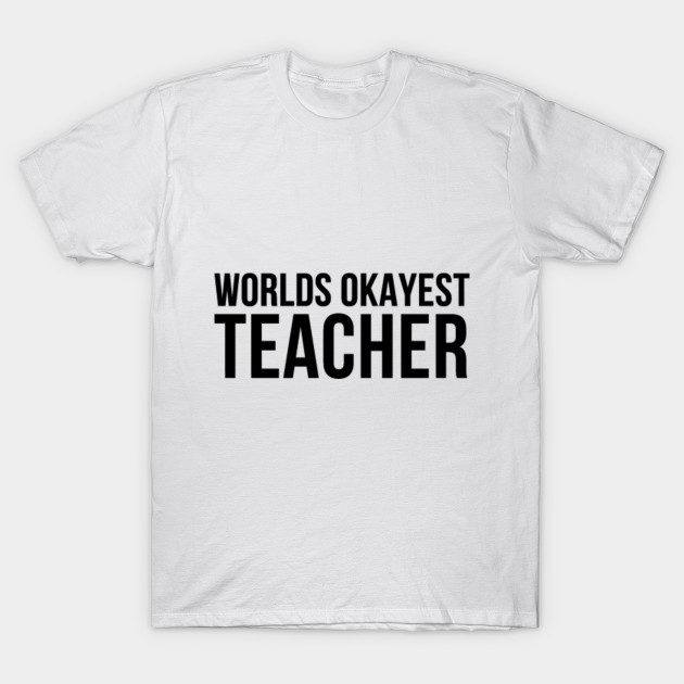 Teacher T Shirt Teaching School Classroom Gift Idea Gift Ideas For Teachers T Shirt Teepublic