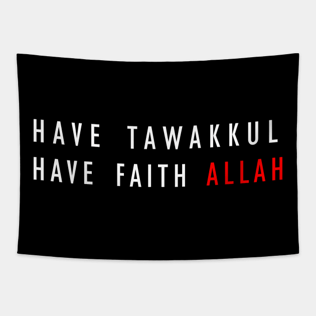 Have Tawakkul. Have Faith Allah Tapestry by Hason3Clothing