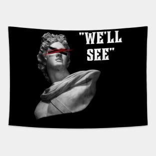 We'll See - Anxiety Gang Tapestry