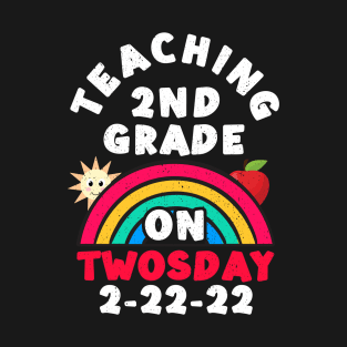 Teaching 2nd Grade on Twosday 2-22-22 Teacher Teaching Tees T-Shirt