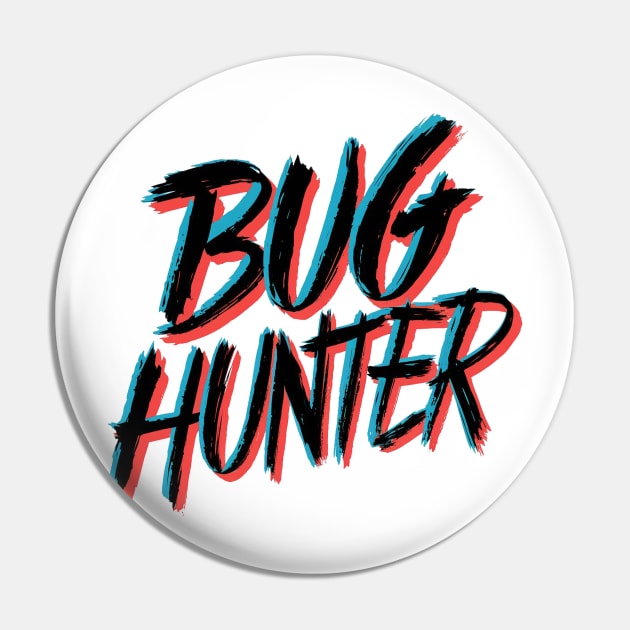 Bug Hunter Pin by Hunter_c4 "Click here to uncover more designs"