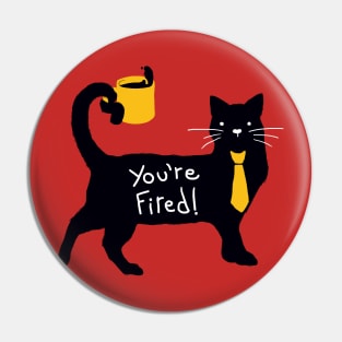 You're Fired Pin