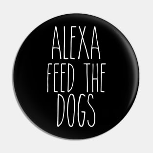 Alexa Feed the Dogs Pin