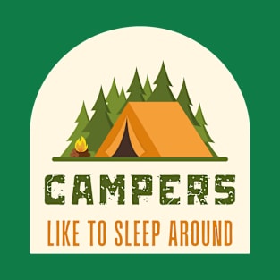 Campers Like to Sleep Around T-Shirt