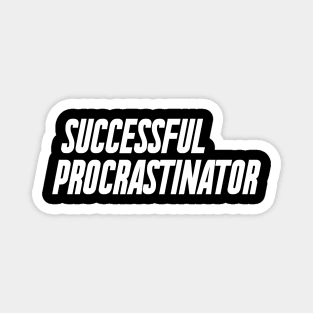 Successful Procrastinator White Magnet