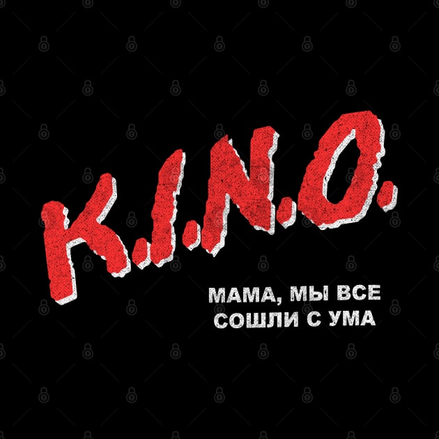 KINO / Кино́ - Mama We've All Gone Mad -  80s Retro Fan Design by DankFutura