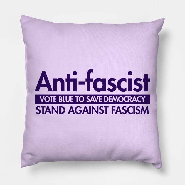 Anti-Fascist - Vote Blue to Save Democracy Pillow by Tainted