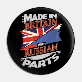 Made In Britain With Russian Parts - Gift for Russian From Russia Pin