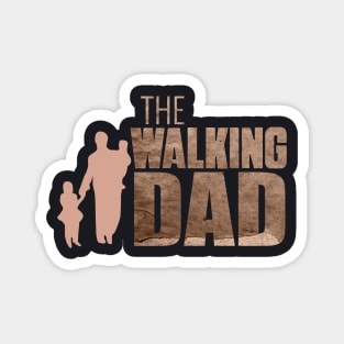 the walking dad, happy fathers day Magnet