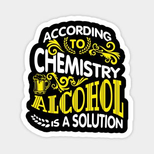 Alcohol Is A Solution Chemistry Science Joke Pun Magnet