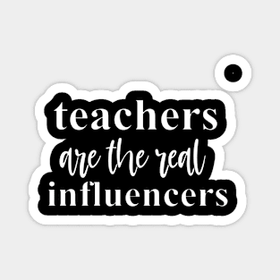 Teachers are the real influencers Magnet