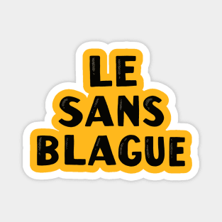 Le Sans Blague Magnet