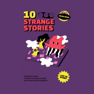 Strange Stories My Strange Weird News Stories The strange Adventures T-Shirt