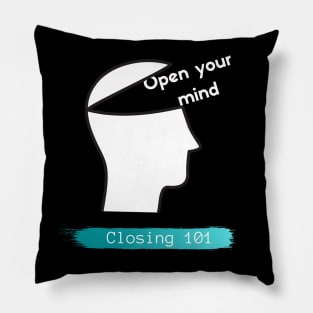 Closing 101 - Open your mind Pillow