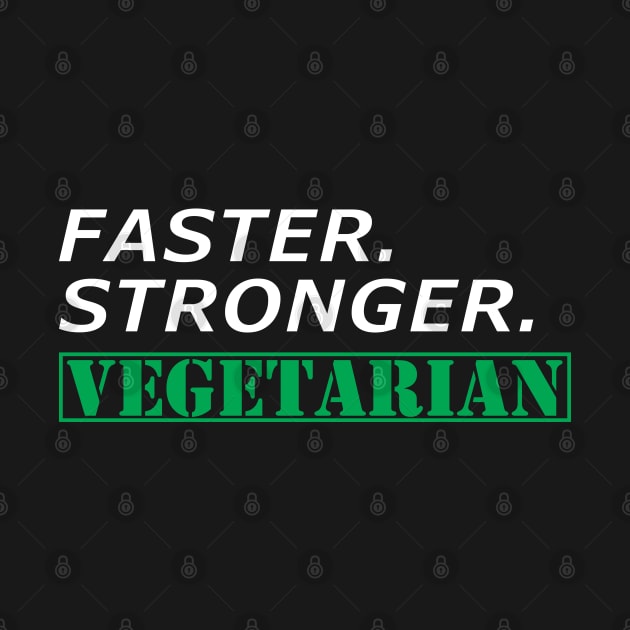 Vegetarian - Faster Stronger Vegetarian by KC Happy Shop