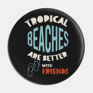 Friendcation Tropical Beaches Are Better With Friends Pin