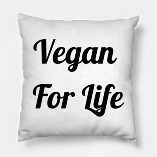 Vegan For Life Pillow