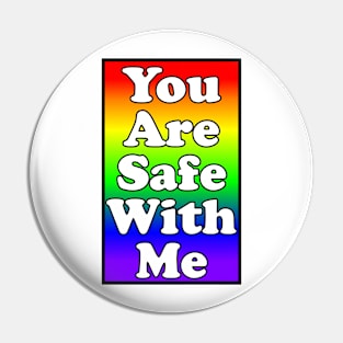 You Are Safe With Me Pin