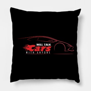 Will Talk Cars With Anyone Pillow