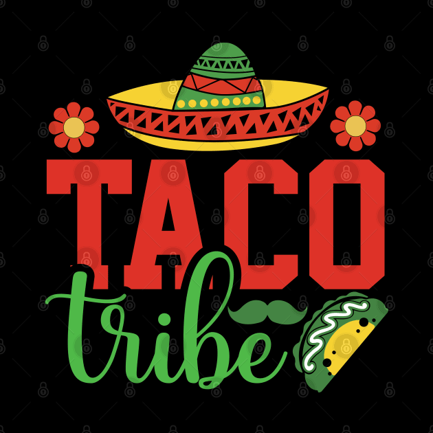 Taco Tribe Sombrero Taco Lover Mexican Cinco De Mayo by BadDesignCo