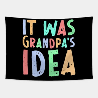 It was Grandpa's Idea Tapestry