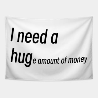 “I need a huge amount of money” Tapestry