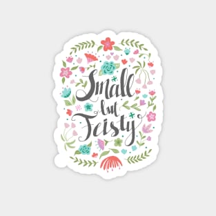 Small but Feisty with Florals Magnet