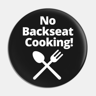 No Backseat Cooking Pin