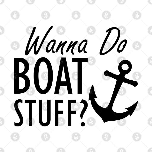 Boat - Wanna do boat stuff? by KC Happy Shop