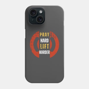 Pray Hard, lift harder Phone Case