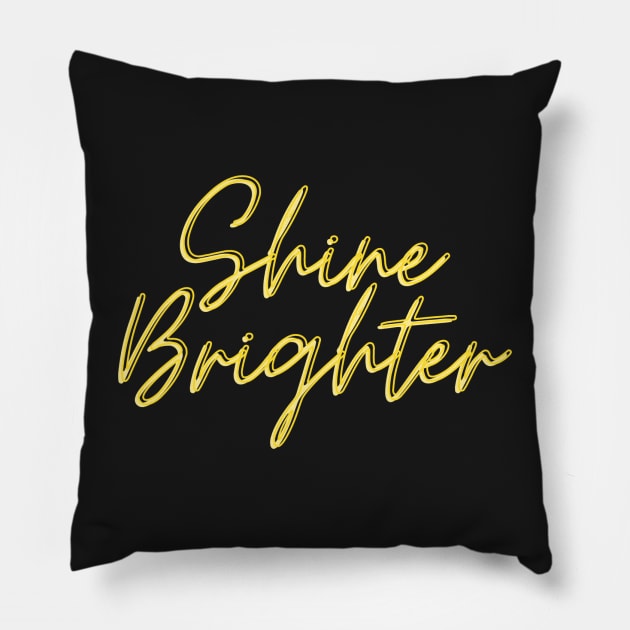 Shine Brighter Pillow by ontheoutside