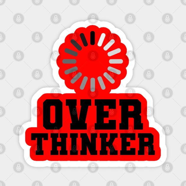 Overthinker Magnet by theofficialdb