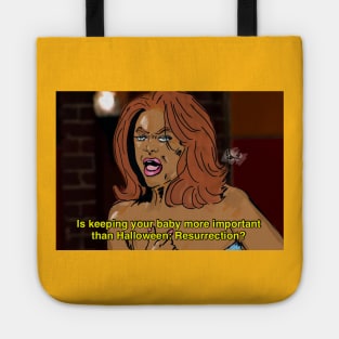 Is keeping your baby more important than Halloween: Resurrection? Tote