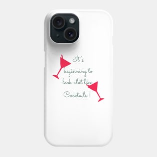 It's Beginning to Look Alot Like Cocktails Phone Case