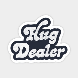 Hug Dealer // Hug Lover Retro Typography Design Magnet