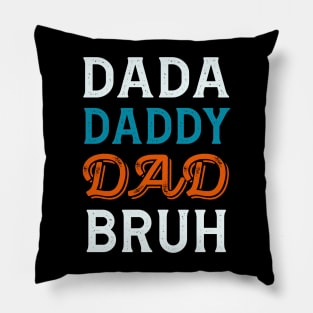 Dada Daddy Dad Bruh, Funny Dad Names Pillow