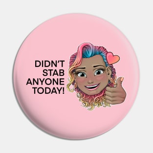 Didn't stab anyone today! Reva Prisma thump up emoji (black text) Pin