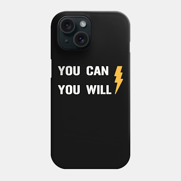 You Can You Will Phone Case by Lineof18