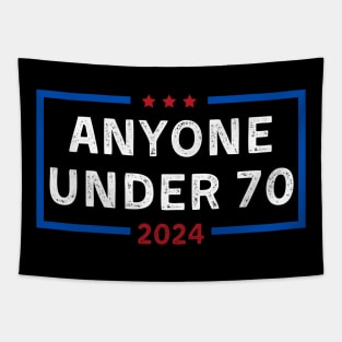 Anyone Under 70 For President 2024 Tapestry