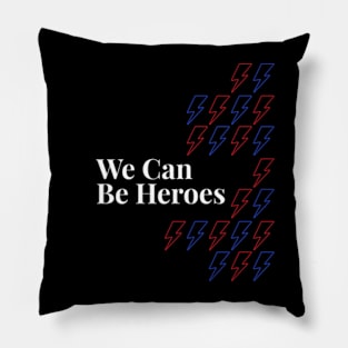 We Can Be Heroes Pillow