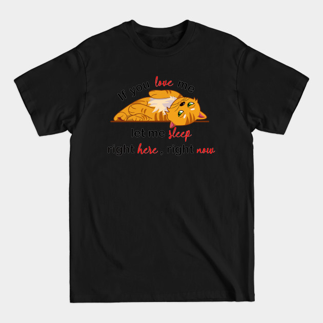 Disover if you love me let me sleep - Cute Orange Cat - T-Shirt