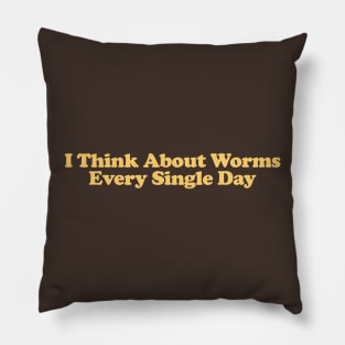 I Think About Worms Every Single Day Unisex Crewneck Sweatshirt or Pillow