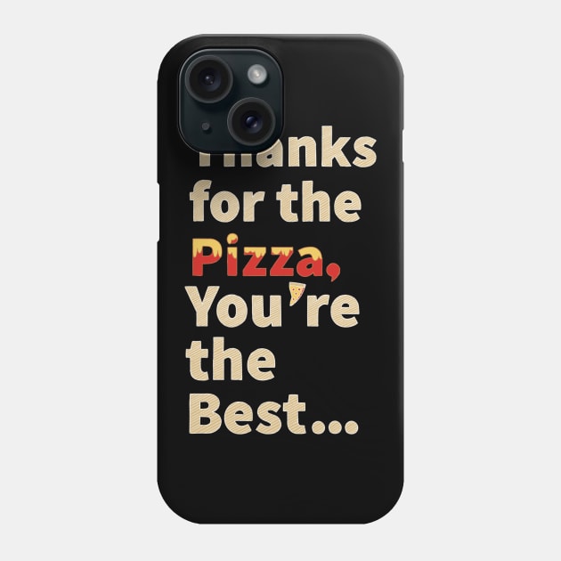 Thanks for the Pizza Phone Case by alirthome