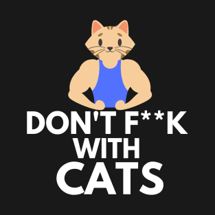 Dont F With Cats T-Shirt