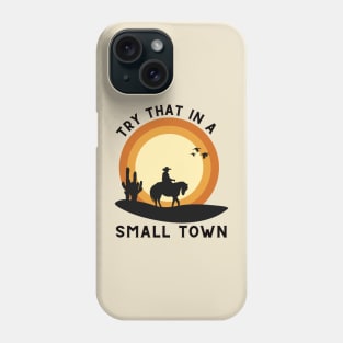 Try That In A Small Town Vintage Phone Case