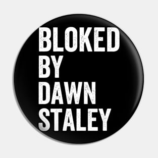 Bloked By Dawn Staley - Text Style White Font Pin